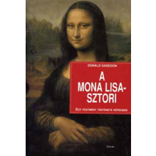 Saxum Kiadó A Mona Lisa-sztori - Egy festmény története képekben antikvárium - használt könyv