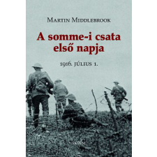 Saxum Kiadó A somme-i csata első napja - 1916 július 1. történelem