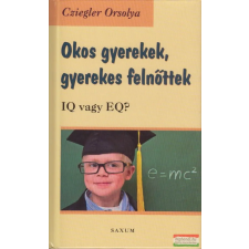 Saxum Kiadó Okos gyerekek, gyerekes felnőttek társadalom- és humántudomány