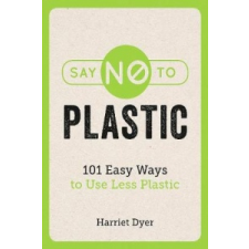  Say No to Plastic – Harriet Dyer idegen nyelvű könyv