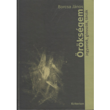 SC EDITURA KRITERION SRL Örökségem - Jegyzetek, glosszák, tárcák irodalom