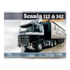  Scania 112 & 142 at Work – Patrick W Dyer idegen nyelvű könyv
