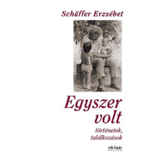 Schaffer Erzsébet - Egyszer volt egyéb könyv