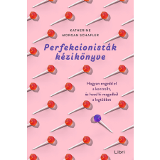 Schafler, Katherine Morgan - Perfekcionisták kézikönyve egyéb könyv
