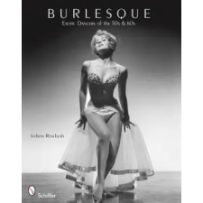 Schiffer Publishing Ltd. Burlesque: Exotic Dancers of the 50s and 60s | Judson Rosebush egyéb könyv