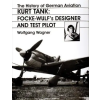 Schiffer Publishing Ltd. History of German Aviation: Kurt Tank: Focke-Wulfs Designer and Test Pilot | Wolfgang Wagner
