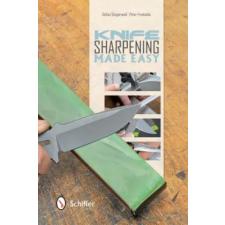 Schiffer Publishing Ltd. Knife Sharpening Made Easy | Stefan Steigerwald egyéb könyv