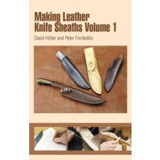 Schiffer Publishing Ltd. Making Leather Knife Sheaths, Volume 1 | David Holter egyéb könyv