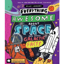 Scholastic Everything Awesome About Space and Other Galactic Facts! | Mike Lowery egyéb könyv