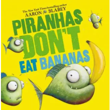Scholastic Piranhas Don't Eat Bananas | Aaron Blabey,Aaron Blabey egyéb könyv