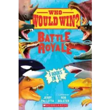 Scholastic Who Would Win?: Battle Royale | Jerry Pallotta,Rob Bolster egyéb könyv