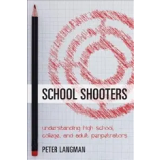  School Shooters – Peter Langman idegen nyelvű könyv