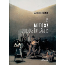 Schreiner Dénes SCHREINER DÉNES - A MÍTOSZ FILOZÓFIÁJA ajándékkönyv