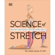  Science of Stretch: Reach Your Flexible Potential, Avoid Injury, Maximize Mobility idegen nyelvű könyv