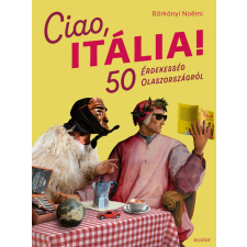 Scolar Ciao, Itália! - 50 érdekesség Olaszországról történelem