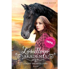 Scolar Gina Mayer - Utazás Snowfieldsbe - Lósuttogó Akadémia 1. (új példány) gyermek- és ifjúsági könyv