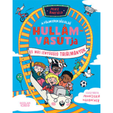 Scolar Kiadó A földkerekség első hullámvasútja és más lenyűgöző találmányok gyermek- és ifjúsági könyv