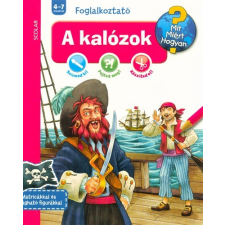 Scolar Kiadó A kalózok /Mit? Miért? Hogyan? - Foglalkoztató gyermek- és ifjúsági könyv