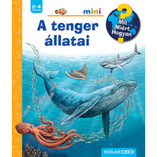 Scolar Kiadó A tenger állatai - Mit? Miért? Hogyan? Mini 60. gyermek- és ifjúsági könyv