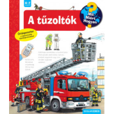 Scolar Kiadó A tűzoltók - Mit? Miért? Hogyan? 15. gyermek- és ifjúsági könyv