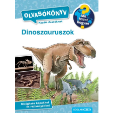 Scolar Kiadó Dinoszauruszok - Mit? Miért? Hogyan? Olvasókönyv 2. gyermek- és ifjúsági könyv