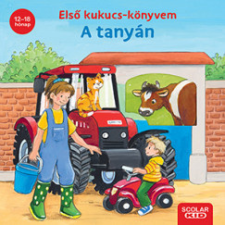 Scolar Kiadó Első kukucs-könyvem - A tanyán gyermek- és ifjúsági könyv