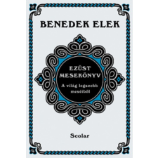 Scolar Kiadó Ezüst mesekönyv - A világ legszebb meséiből gyermek- és ifjúsági könyv