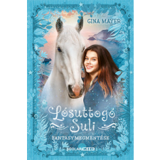 Scolar Kiadó Fantasy megmentése - Lósuttogó Suli 1. gyermek- és ifjúsági könyv