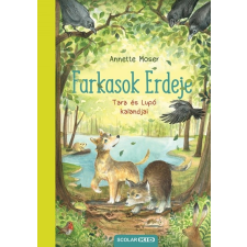 Scolar Kiadó Farkasok Erdeje - Tara és Lupó kalandjai (A) gyermek- és ifjúsági könyv