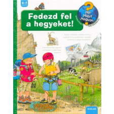 Scolar Kiadó Fedezd fel a hegyeket! /Mit? Miért? Hogyan? 45. gyermek- és ifjúsági könyv