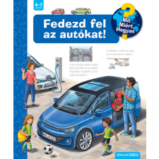Scolar Kiadó Fedezd fel az autókat! - Mit? Miért? Hogyan? 60. gyermek- és ifjúsági könyv