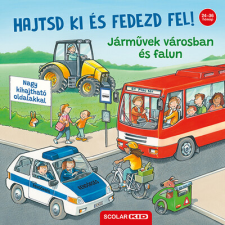Scolar Kiadó Hajtsd ki és fedezd fel! - Járművek városban és falun gyermek- és ifjúsági könyv