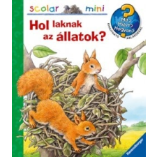 Scolar Kiadó Hol laknak az állatok? - Mit? Miért? Hogyan? gyermek- és ifjúsági könyv