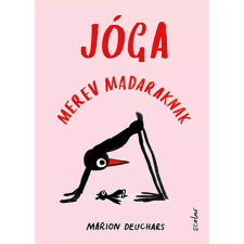 Scolar Kiadó Jóga merev madaraknak életmód, egészség