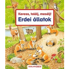 Scolar Kiadó Keress, találj, mesélj! - Erdei állatok gyermek- és ifjúsági könyv