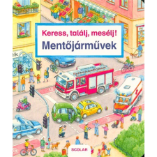 Scolar Kiadó Keress, találj, mesélj! - Mentőjárművek gyermek- és ifjúsági könyv