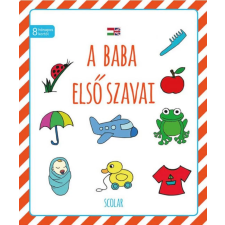 Scolar Kiadó Kft. A baba első szavai gyermek- és ifjúsági könyv