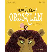 Scolar Kiadó Kft. A benned élő oroszlán gyermek- és ifjúsági könyv