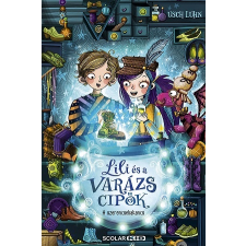 Scolar Kiadó Kft. A szerencsebakancs - Lili és a varázscipők 2. gyermek- és ifjúsági könyv