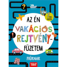 Scolar Kiadó Kft. Az én vakációs rejtvényfüzetem - Fiúknak gyermek- és ifjúsági könyv