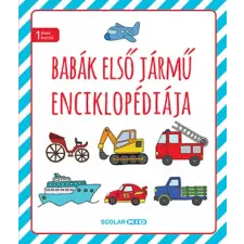 Scolar Kiadó Kft. Babák első járműenciklopédiája gyermek- és ifjúsági könyv