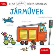 Scolar Kiadó Kft. Első ablakos képes szótáram – Járművek gyermek- és ifjúsági könyv