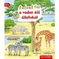 Scolar Kiadó Kft. Fedezd fel a vadon élő állatokat gyermek- és ifjúsági könyv