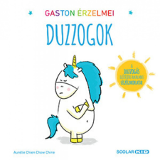 Scolar Kiadó Kft. Gaston érzelmei - Duzzogok gyermek- és ifjúsági könyv