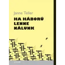 Scolar Kiadó Kft. Ha háború lenne nálunk gyermek- és ifjúsági könyv
