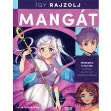 Scolar Kiadó Kft. Így rajzolj mangát - Talia Horsburgh gyermek- és ifjúsági könyv