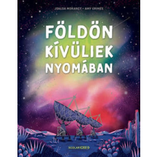 Scolar Kiadó Kft. Joalda Morancy - Földönkívüliek nyomában gyermek- és ifjúsági könyv