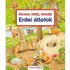 Scolar Kiadó Kft. Keress, találj, mesélj! Erdei állatok