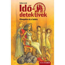 Scolar Kiadó Kft. Kleopátra és a kobra - Idődetektívek 7. - 2. kiadás gyermek- és ifjúsági könyv