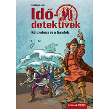 Scolar Kiadó Kft. Kolumbusz és a lázadók gyermek- és ifjúsági könyv